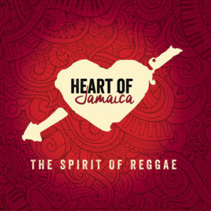 Heart of Jamaica - The Spirit of Reggae (2018) Album