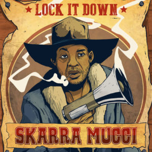 Skarra Mucci - Lock It Down (2018) Single