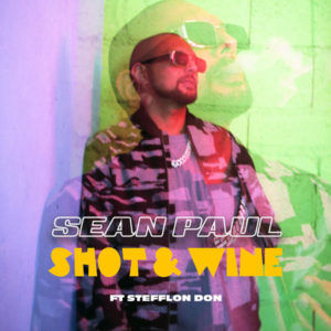Sean Paul feat. Stefflon Don - Shot & Wine (2019) Single