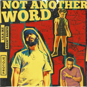 Protoje, Lila Iké & Agent Sasco - Not Another Word (2019) Single