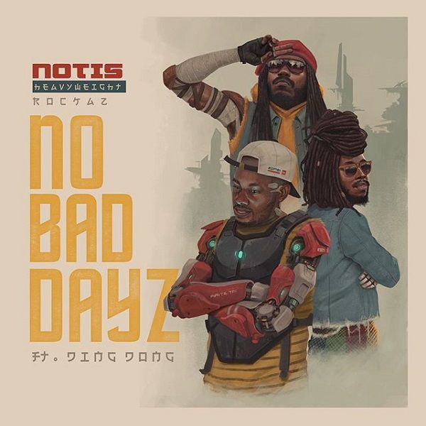 Notis Heavyweight Rockaz feat. Ding Dong - No Bad Dayz (2019) Remix