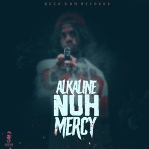 Alkaline - Nuh Mercy (2019) Single