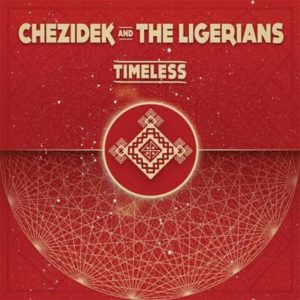 Chezidek & The Ligerians - Timeless (2020) Album