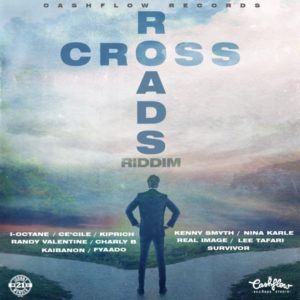 Cross Roads Riddim [Cashflow Records] (2019)