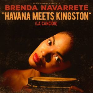 Mista Savona x Brenda Navarrete - Havana Meets Kingston (La Canción) (2020) Single