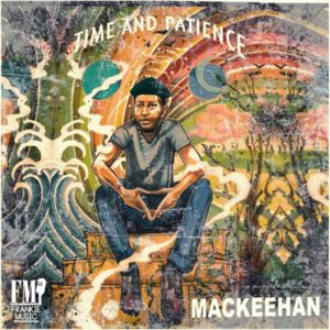 Mackeehan - Time and Patience (2020) Album