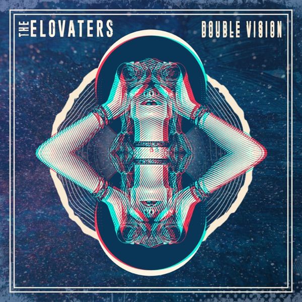 The Elovaters - Double Vision (2020) EP