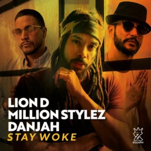 Lion D, Million Stylez & Danjah - Stay Woke (2020) Single
