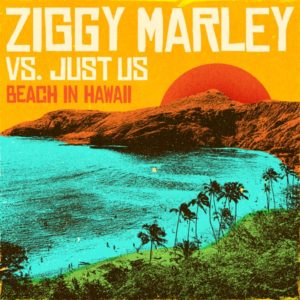 Ziggy Marley vs. Just Us - Beach In Hawaii (2020) Single