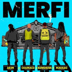 Akim x Chamaco x Konshens x Mavado - MERFI (2021) Single