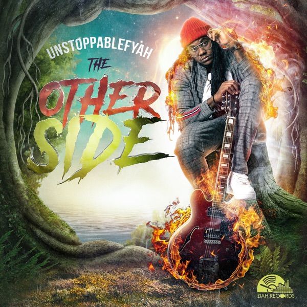 Unstoppable Fyah - The Other Side (2021) Album | RastaRespect.com