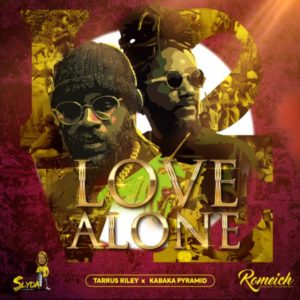 Tarrus Riley x Kabaka Pyramid - Love Alone (2022) Single