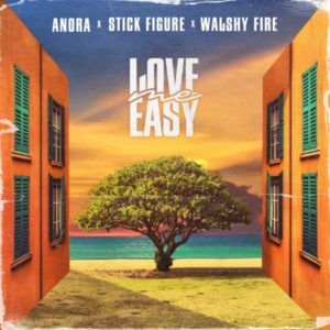 Anora, Stick Figure & Walshy Fire - Love Me Easy (2022) Single