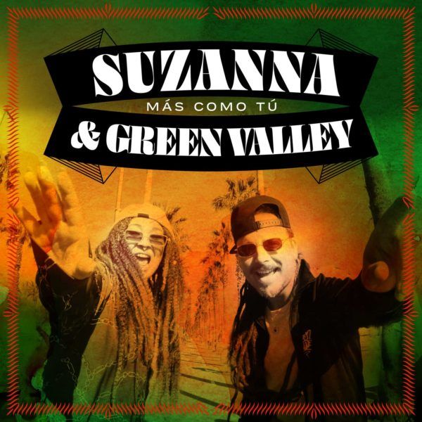 Suzanna & Green Valley - Más Como Tú (2022) Single