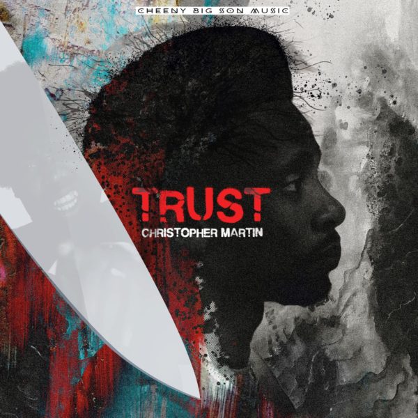 Christopher Martin - Trust (2022) Single