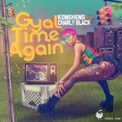 Konshens x Charly Black - Gyal Time Again (2022) Single