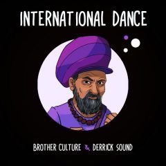 Brother Culture x Derrick Sound - International Dance (2022) Single