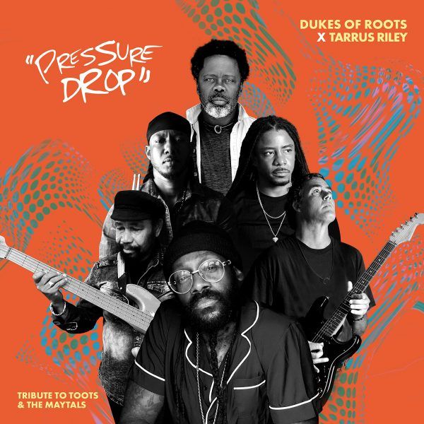 Dukes of Roots x Tarrus Riley - Pressure Drop (2022) Single