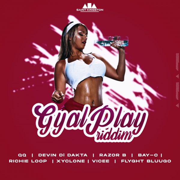Gyal Play Riddim [SAINTkingstonMUSIC] (2022)