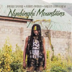 Green Lion Crew x Imeru Tafari x Addis Pablo - Nyabinghi Mountains (2022) Single