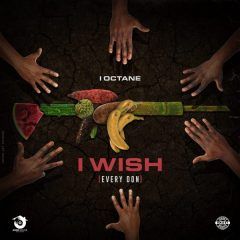 I-Octane - I Wish (Every Don) (2022) Single