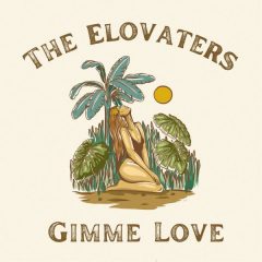 The Elovaters - Gimme Love (2022) Single