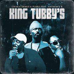 Chaka Demus & Pliers feat. Anthony B - King Tubby's (2022) Single