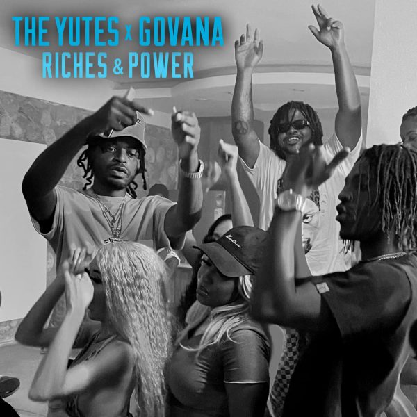 The Yutes x Govana - Riches & Power (2022) Single