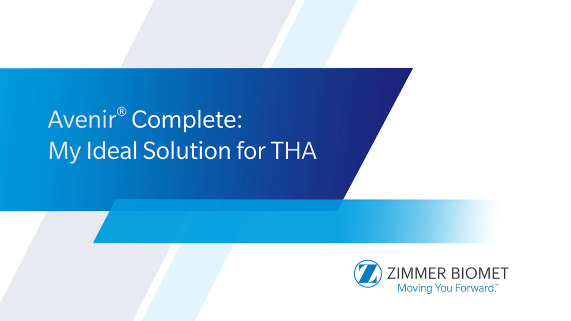 Avenir® Complete My Ideal Solution for THA feat. Dr. Tom Bradbury Avenir® Complete My Ideal Solution for THA feat. Dr. Tom Bradbury