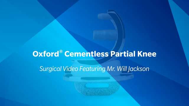 Oxford Cementless Partial Knee Surgical Video