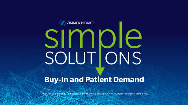 Simple Solutions to the Anterior Approach: Buy-in and Patient Demand