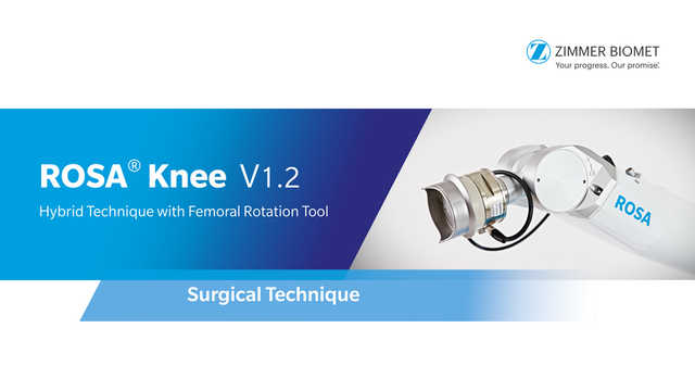 ROSA® Knee V1.2 Hybrid Technique with Femoral Rotation Tool Surgical Technique