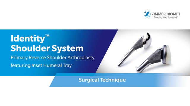 Identity™ Shoulder System Primary Reverse Shoulder Arthroplasty featuring Inset Humeral Tray