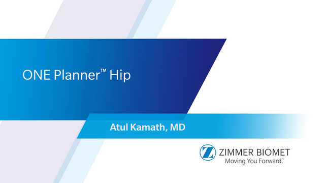 ONE Planner™ Hip with Atul Kamath, MD