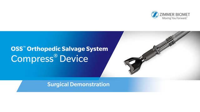 OSS™ Orthopedic Salvage System Compress® Device Surgical Demonstration