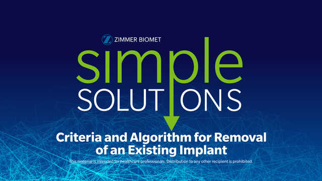 Criteria and Algorithm for Removal of an Existing Implant