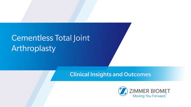 Cementless Total Joint Arthroplasty - Clinical Insights and Outcomes