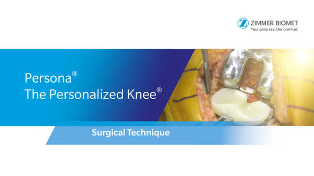 Persona® The Personalized Knee® Surgical Technique