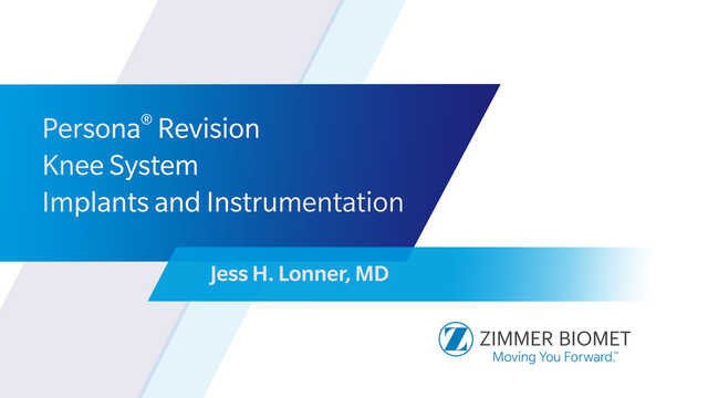 Persona® Revision Knee System Implants and Instrumentation feat. Dr. Lonner