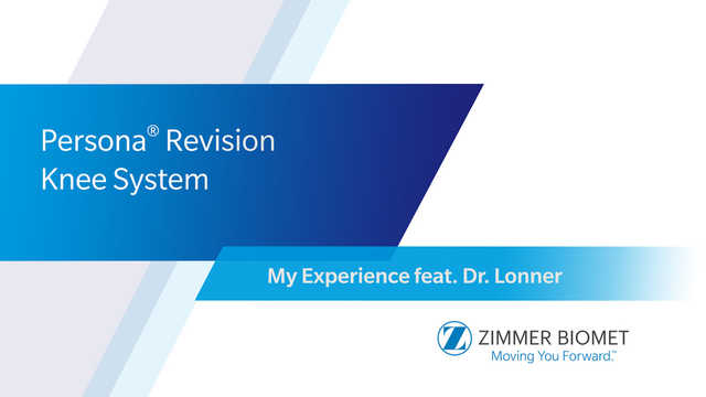 Persona® Revision Knee System My Experience feat. Dr. Lonner