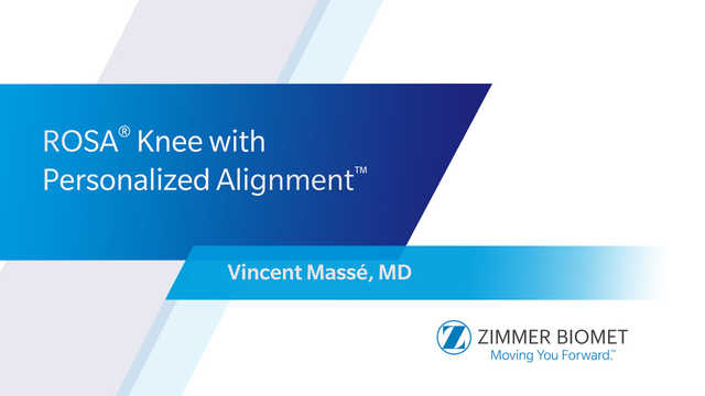 ROSA® Knee with Personalized Alignment™ with Vincent Massé, MD