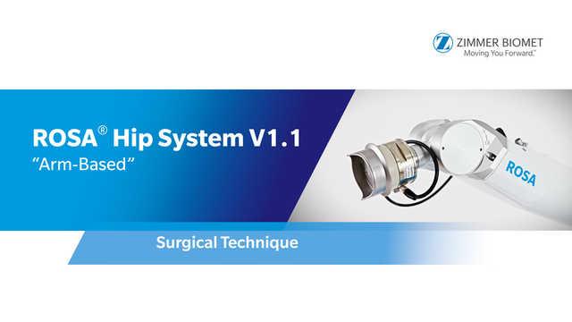 ROSA® Hip System V1.1 “Arm-Based” Surgical Technique