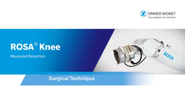 ROSA® Knee Measured Resection Surgical Technique