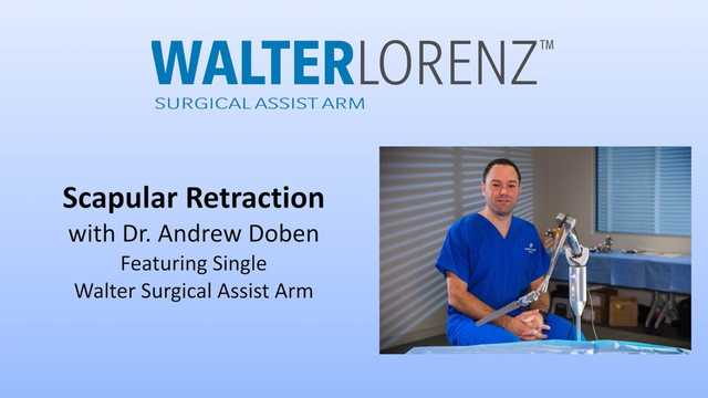 Scapular Retraction with WalterLorenz®  Surgical Assist Arm