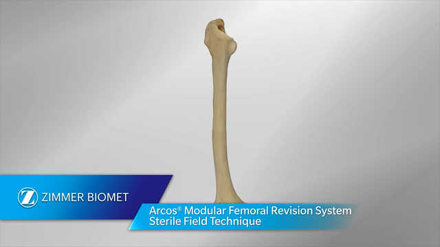 Arcos® Modular Femoral Revision System - Sterile Field Technique