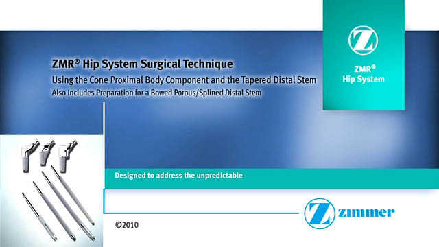 ZMR® Hip System Surgical Technique