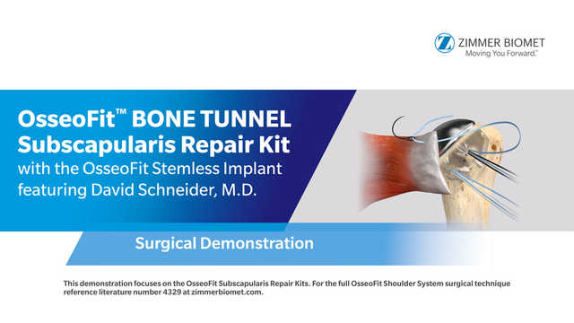 OsseoFit™ BONE TUNNEL Subscapularis Repair Kit with the OsseoFit Stemless Implant Surgical Demonstration featuring David Schneider, M.D.