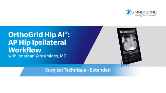 OrthoGrid Hip AI® - AP Hip Ipsilateral Workflow Surgical Technique – Extended