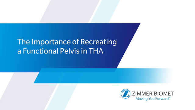 The Importance of Recreating a Functional Pelvis in THA