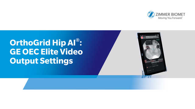 OrthoGrid Hip AI®:  GE OEC Elite Video  Output Settings